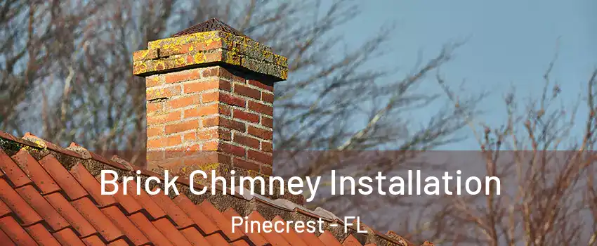  Brick Chimney Installation Pinecrest - FL