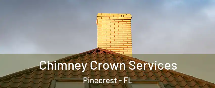  Chimney Crown Services Pinecrest - FL
