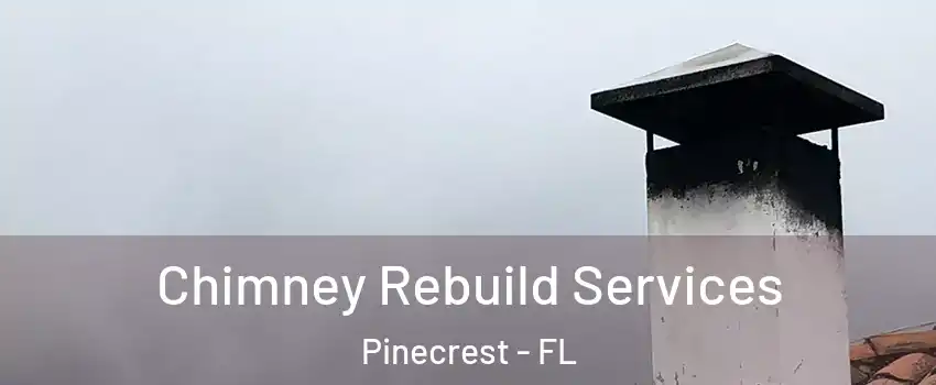  Chimney Rebuild Services Pinecrest - FL