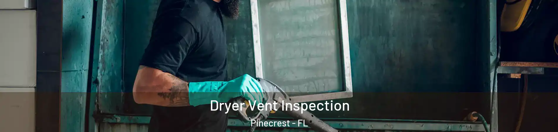  Dryer Vent Inspection Pinecrest - FL