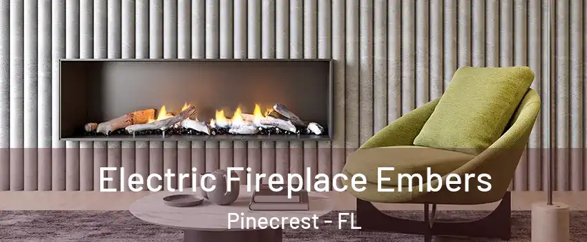  Electric Fireplace Embers Pinecrest - FL