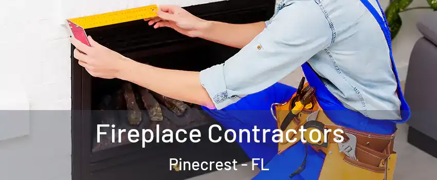  Fireplace Contractors Pinecrest - FL