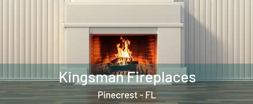  Kingsman Fireplaces Pinecrest - FL