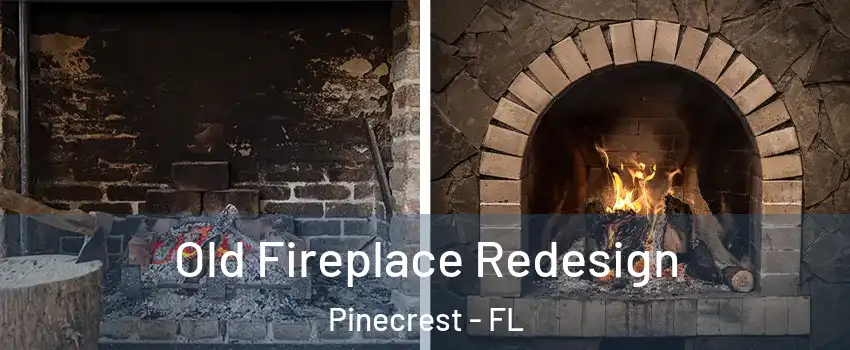  Old Fireplace Redesign Pinecrest - FL