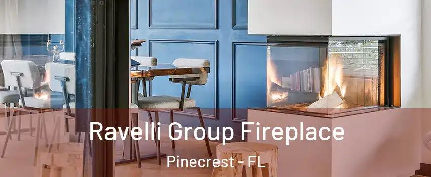  Ravelli Group Fireplace Pinecrest - FL