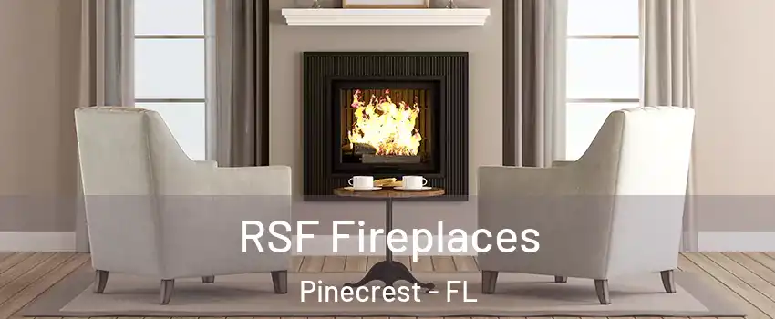  RSF Fireplaces Pinecrest - FL